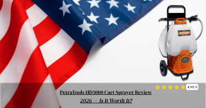 PetraTools HD5000 Cart Sprayer Review for Large Properties